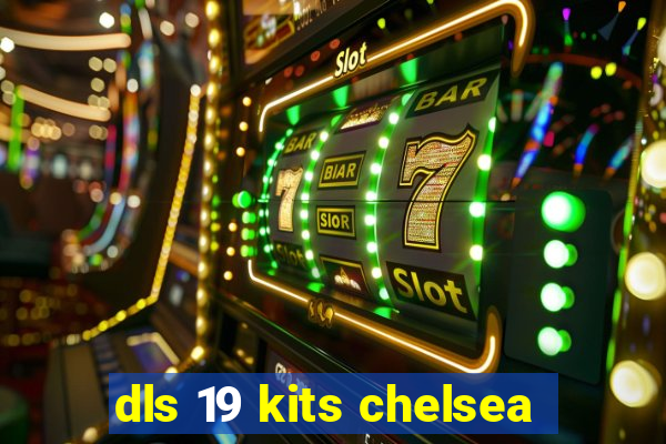 dls 19 kits chelsea